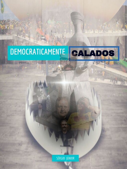 Title details for Democraticamente Calados by Sérgio  Júnior - Available